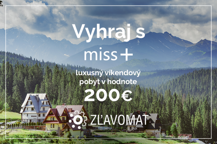 Ilustračný obrázok k článku Vyhrajte luxusný víkendový pobyt v hodnote 200 EUR s miss+ !